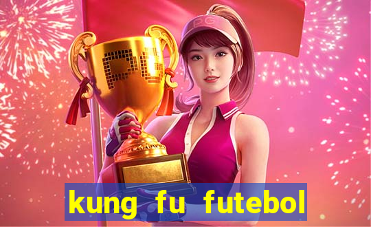 kung fu futebol clube download dublado